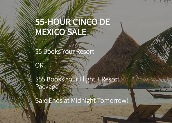 55-HOUR CINCO DE MEXICO SALE